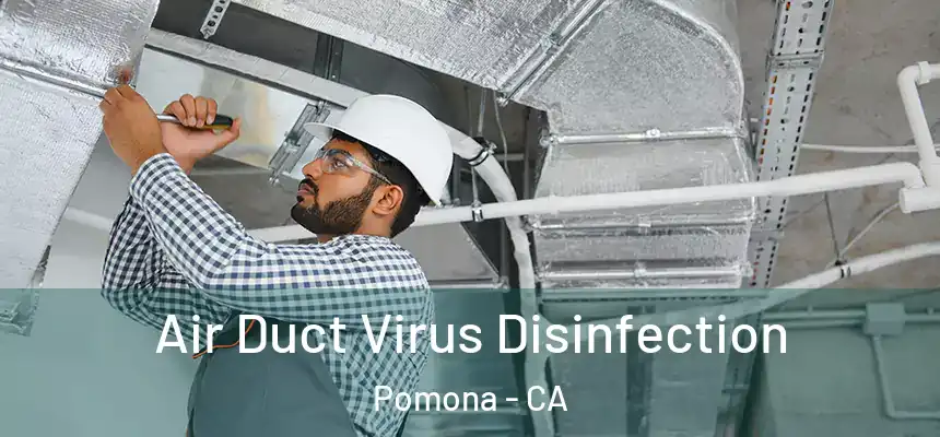 Air Duct Virus Disinfection Pomona - CA