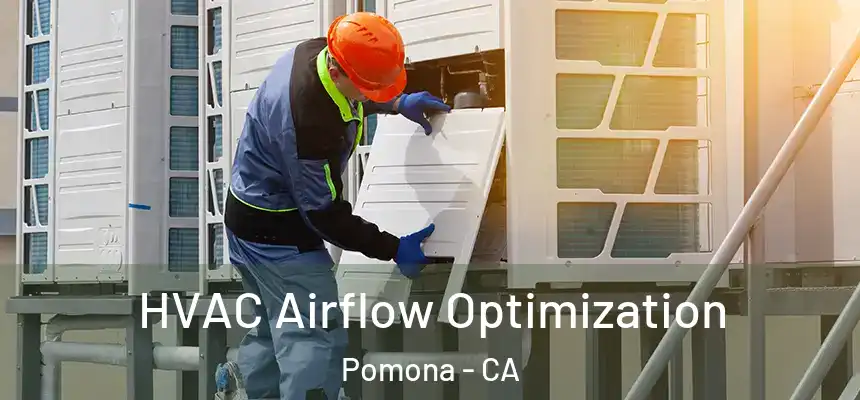  HVAC Airflow Optimization Pomona - CA