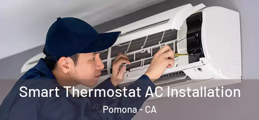  Smart Thermostat AC Installation Pomona - CA